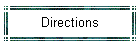 Directions